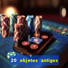 20 objetos antigos que hoje valem uma fortuna